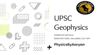 UPSC geophysics 2023 Syllabus Pattern Complete Details [upl. by Hanover]