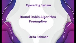 Lec 10  Round Robin algorithm Preemptive  Bangla Tutorial [upl. by Ardnuassak62]