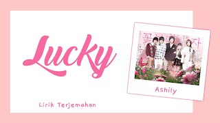 Lirik Terjemahan  Ashily  Lucky [upl. by Akissej]