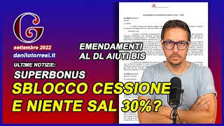 SUPERBONUS 110 ultime notizie sblocco cessione e unifamiliari negli emendamenti al Decreto Aiuti bis [upl. by Noni183]