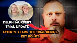 Delphi Murders Trial SHOCKING Confessions amp NEW Developments  Delphi Murders [upl. by Arrec121]