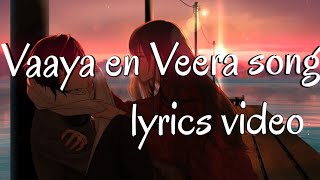 Vaayaaa en veera 🖤🪄 song  lyrics  watsAppsts  love trending tamilsongs [upl. by Carny425]