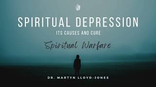 Spiritual Depression  Martyn LloydJones  Spiritual Warfare [upl. by Alamat]