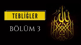 Tebliğler  Bölüm 3 [upl. by Burtis]