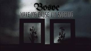 Bosoe  Wake Me Cause Im Snoring [upl. by Carree]