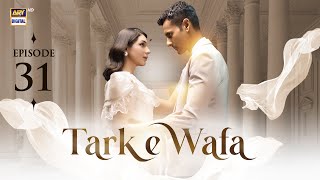 Tark e Wafa Episode 31  7 August 2024 English Subtitles  ARY Digital Drama [upl. by Akkinahs]