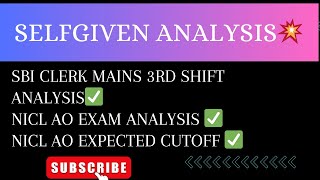 SBI CLERK MAINS  NICL AO SELFGIVEN ANALYSIS [upl. by Romeo]