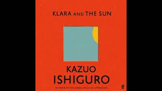 Klara and the Sun by Kazuo Ishiguro audiobook [upl. by Elyl]