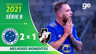 CRUZEIRO 2 X 1 VASCO  MELHORES MOMENTOS  6ª RODADA BRASILEIRÃO SÉRIE B 2021  geglobo [upl. by Rosenberg658]