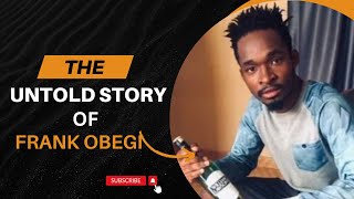 The Untold Story of Frank Obegi [upl. by Armin724]