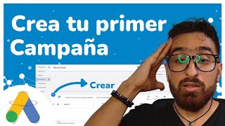 🚀Crea tu primera campaña en Google Ads Tutorial paso a paso  Tips [upl. by Ahsinrad188]