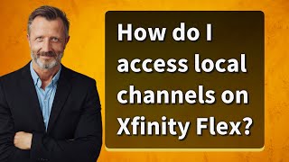 How do I access local channels on Xfinity Flex [upl. by Brandenburg]