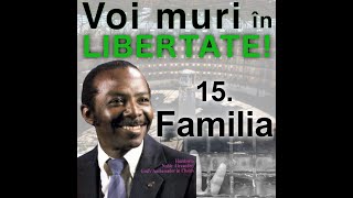 15 Familia  Voi muri în libertate  Noble H Alexander [upl. by Niamart365]