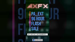 Martinic AXFX PAEXT 96hour flash sale [upl. by Alessandro]