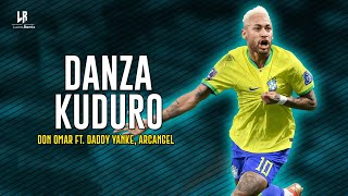 Neymar Jr ● Danza Kuduro REMIX  Don Omar ft Daddy Yankee amp Arcangel  2023ᴴᴰ [upl. by Htebzil]