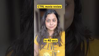 CTRL Movie Review in 40 secs moviereview [upl. by Kitti]