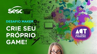 Crie seu próprio game  Desafio Maker  SescRJEducação [upl. by Judus940]