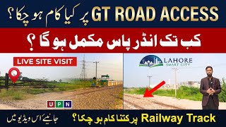 Lahore Smart City  GT ROAD ACCESS  Live Site Visit  Railway Track Diversion  Latest Updates [upl. by Llessur]