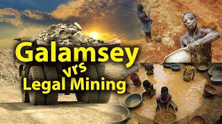 Galamsey vrs Legal Mining in Ghana [upl. by Drawoh944]