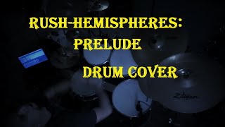 RUSH HEMISPHERES PRELUDE DRUM COVER [upl. by Emelun]