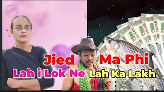 Jied Ma Phi Lah i Lok Ne Lah Ka Lakh [upl. by Ativet]