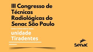 III Congresso de Técnicas Radiológicas do Senac São Paulo [upl. by Lap]