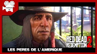 Red Dead Redemption 2  Les pères de lAmérique [upl. by Eisned]