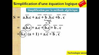 Logique combinatoire partie 4  simplification par la méthode algebrique [upl. by Leschen]