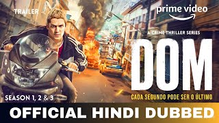 Dom Hindi Dubbed  Dom Season 3 Hindi Dubbed  Dom Hindi Trailer Every Detail  Prime Video [upl. by Maunsell459]