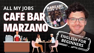 All My Jobs  Cafe Bar Marzano  Slow English  Comprehensible Input Method [upl. by Varick790]