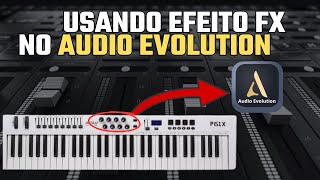 USANDO EFEITOS NO AUDIO EVOLUTION [upl. by Yle]