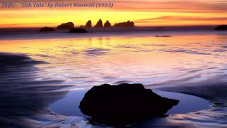 Oldie  quotEbb Tidequot by Robert Maxwell 1953 [upl. by Neirda]