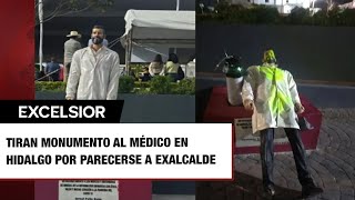 Tiran monumento al médico en Hidalgo por parecerse a exalcalde [upl. by Asirral]