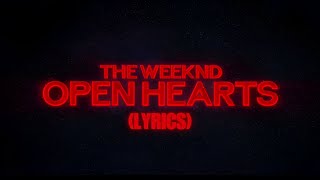 The Weeknd  Open Hearts Lyrics [upl. by Aramad]