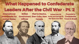 What Happened to Confederate Leaders After the Civil War  Part 2 [upl. by Lucine853]