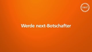 Die dritte Generation nextBotschafter gesucht [upl. by Ddart22]