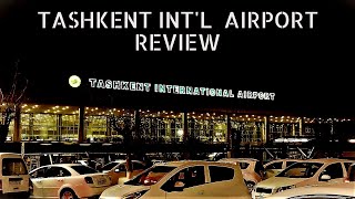 Tashkent International Airport Review [upl. by Ardnossak]