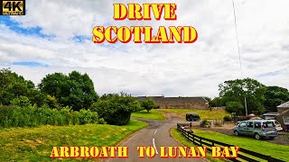 Arbroath to Lunan Bay  Angus  4K Drive Scotland [upl. by Penelope]