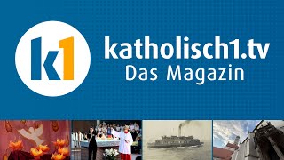 katholisch1tv  das Magazin vom 30062024 KW 262024 [upl. by Kono880]