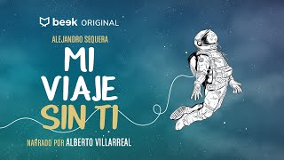 quotMi viaje sin tiquot narrado por Alberto Villarreal  Trailer  Beek [upl. by Eohce]