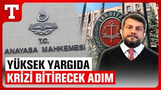 AYM’ye ‘Can Atalay’ Ayarı Yüksek Yargıya Yetki Krizini Bitirecek Sınır Geliyor  Türkiye Gazetesi [upl. by Morehouse]