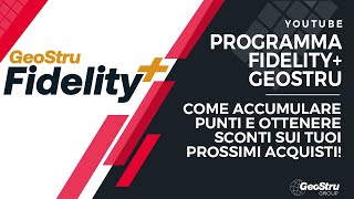 PROGRAMMA FIDELITY PLUS GEOSTRU  Come accumulare punti e ottenere sconti sui tuoi prossimi acquisti [upl. by Cleland]