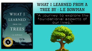 What I Learned from the Trees journey to explore the foundational aspects of our lives Audio Book [upl. by Arvonio]