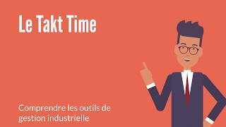 Les outils de gestion industrielle  Le Takt Time [upl. by Socin]