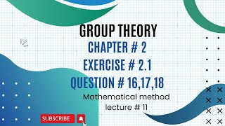 Ch 2 Group Theory Question  161718Exercise  21 Mathematical Method [upl. by Aubrette910]