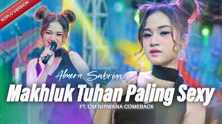 MAKHLUK TUHAN PALING SEXY  ALMERA SABRINA ft NIRWANA COMEBACK  LIVE MUSIC [upl. by Suoiluj]