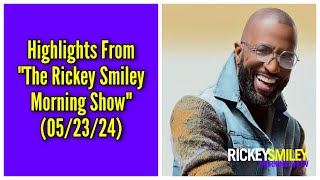 Highlights From “The Rickey Smiley Morning Show” 052324 [upl. by Itsyrk602]