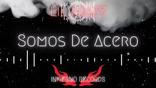 Somos De Acero  Lil Krazy Infierno Records prod JustDan [upl. by Suivatnad]