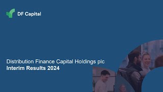 DISTRIBUTION FINANCE CAPITAL HOLDINGS PLC  Interim Results [upl. by Zinnes]