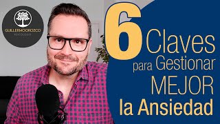 ✅ 6 Claves para Gestionar Mejor la ANSIEDAD [upl. by Yecaj607]